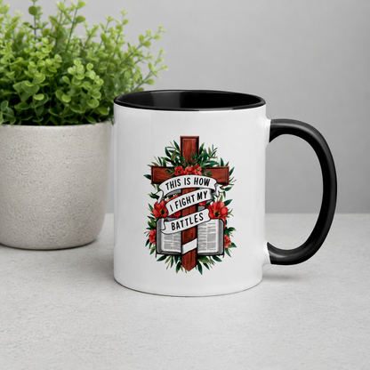 This Is How I Fight My Battles Bible Quote Ceramic Mug