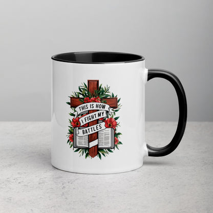 This Is How I Fight My Battles Bible Quote Ceramic Mug