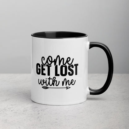 Come Get Lost With Me Travel Quote Ceramic Mug